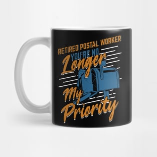 Retired Postal Worker You're No Longer My Priority Mug